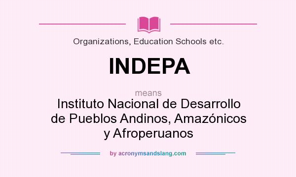What does INDEPA mean? It stands for Instituto Nacional de Desarrollo de Pueblos Andinos, Amazónicos y Afroperuanos
