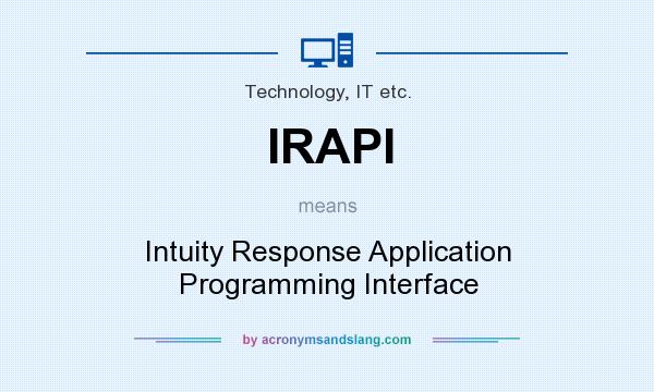 What does IRAPI mean? It stands for Intuity Response Application Programming Interface