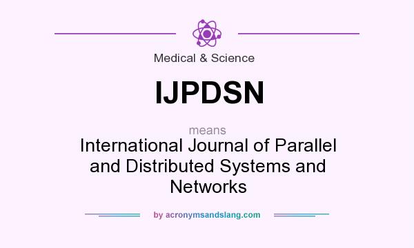 What does IJPDSN mean? It stands for International Journal of Parallel and Distributed Systems and Networks