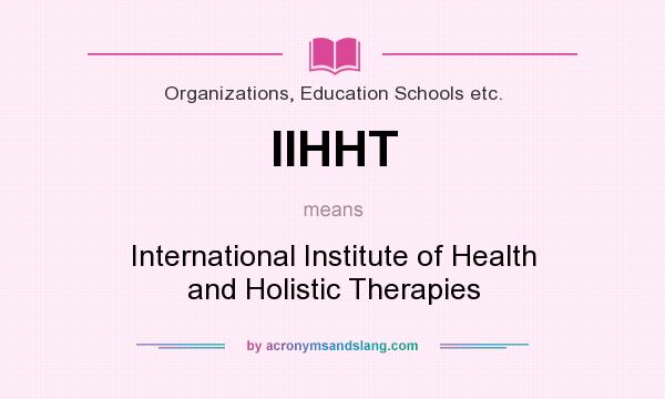 What does IIHHT mean? It stands for International Institute of Health and Holistic Therapies