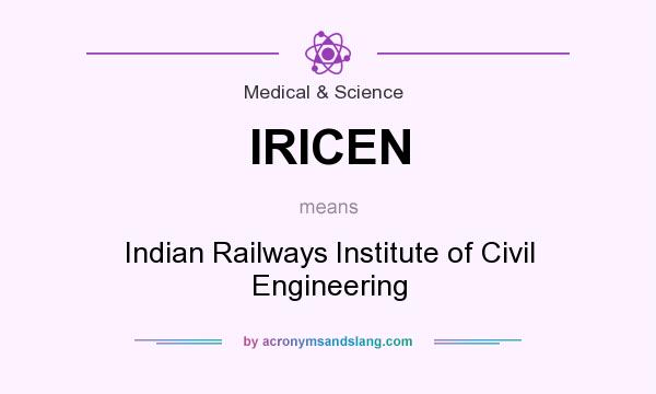 What does IRICEN mean? It stands for Indian Railways Institute of Civil Engineering