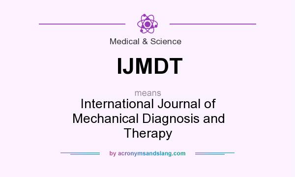 What does IJMDT mean? It stands for International Journal of Mechanical Diagnosis and Therapy