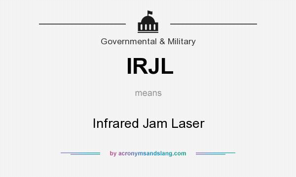 What does IRJL mean? It stands for Infrared Jam Laser