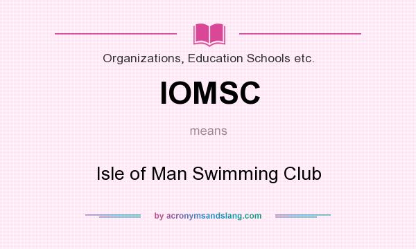 What does IOMSC mean? It stands for Isle of Man Swimming Club