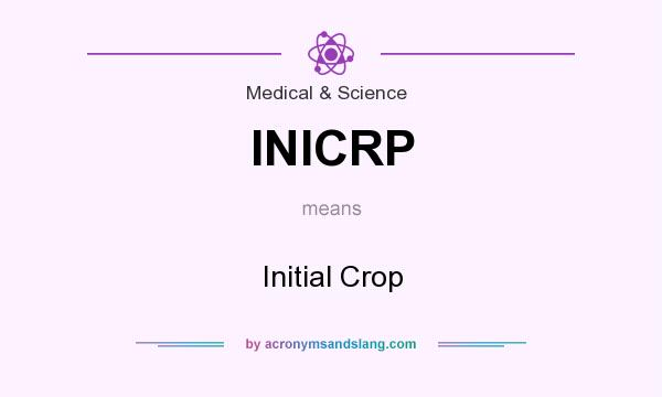 What does INICRP mean? It stands for Initial Crop