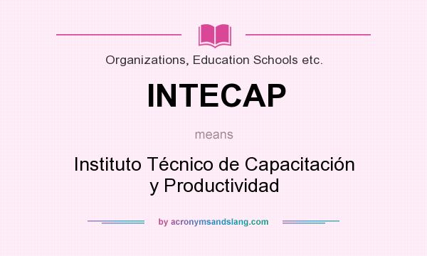 What does INTECAP mean? It stands for Instituto Técnico de Capacitación y Productividad