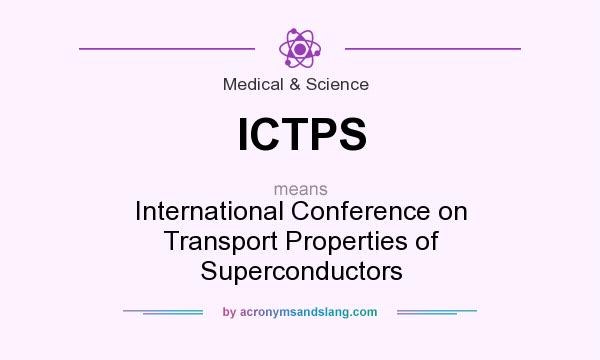 What does ICTPS mean? It stands for International Conference on Transport Properties of Superconductors