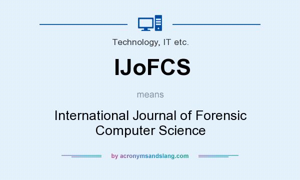 What does IJoFCS mean? It stands for International Journal of Forensic Computer Science