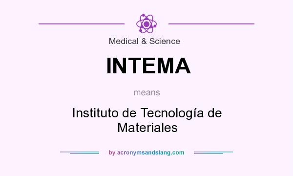 What does INTEMA mean? It stands for Instituto de Tecnología de Materiales