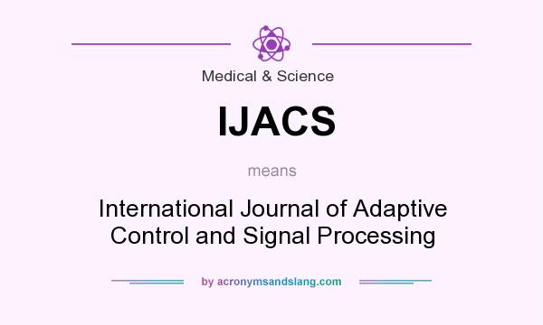 What does IJACS mean? It stands for International Journal of Adaptive Control and Signal Processing
