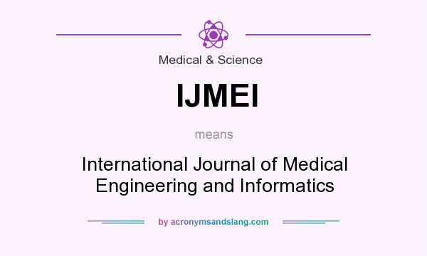 What does IJMEI mean? It stands for International Journal of Medical Engineering and Informatics
