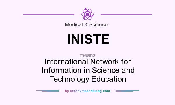 What does INISTE mean? It stands for International Network for Information in Science and Technology Education