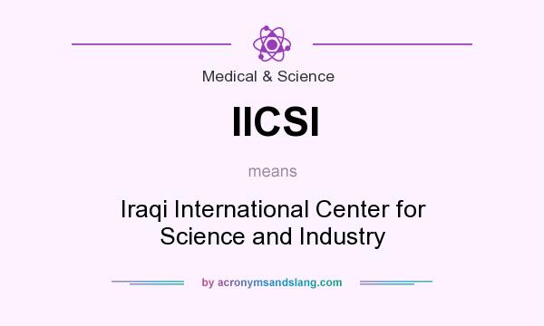 What does IICSI mean? It stands for Iraqi International Center for Science and Industry