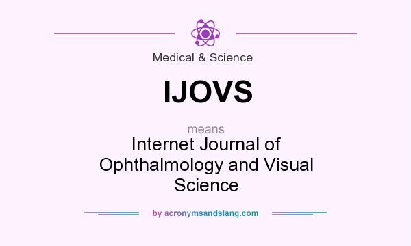 What does IJOVS mean? It stands for Internet Journal of Ophthalmology and Visual Science