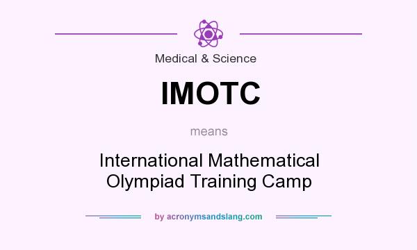 What does IMOTC mean? It stands for International Mathematical Olympiad Training Camp