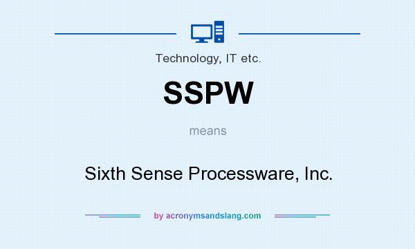 What does SSPW mean? It stands for Sixth Sense Processware, Inc.
