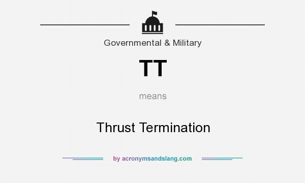 What does TT mean? It stands for Thrust Termination