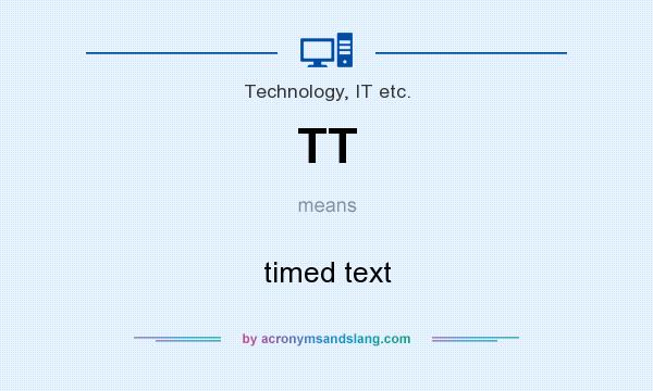 What does TT mean? It stands for timed text