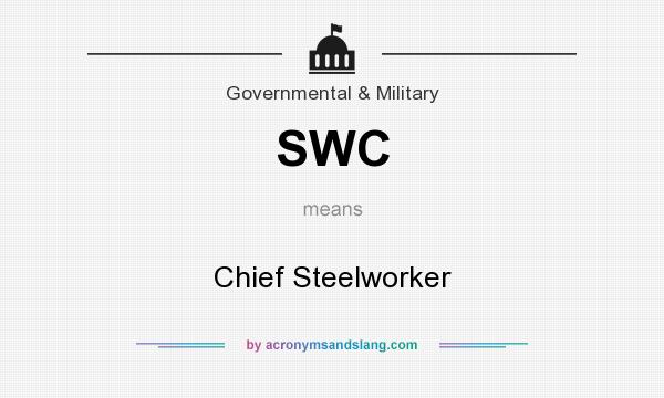 What does SWC mean? It stands for Chief Steelworker