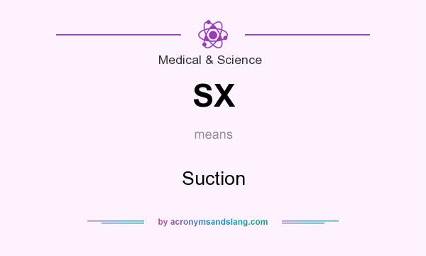 What does SX mean? It stands for Suction