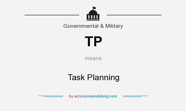 What does TP mean? It stands for Task Planning