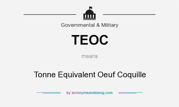 What does TEOC mean? It stands for Tonne Equivalent Oeuf Coquille