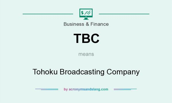 What does TBC mean? It stands for Tohoku Broadcasting Company