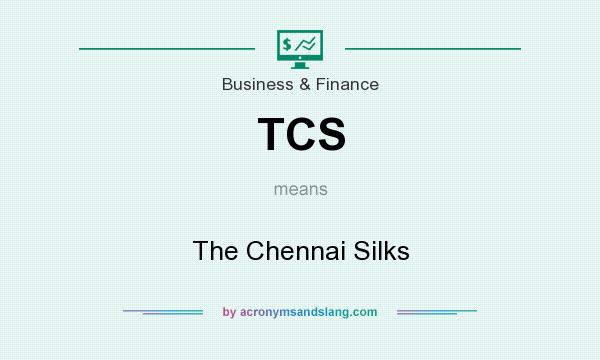 What does TCS mean? It stands for The Chennai Silks