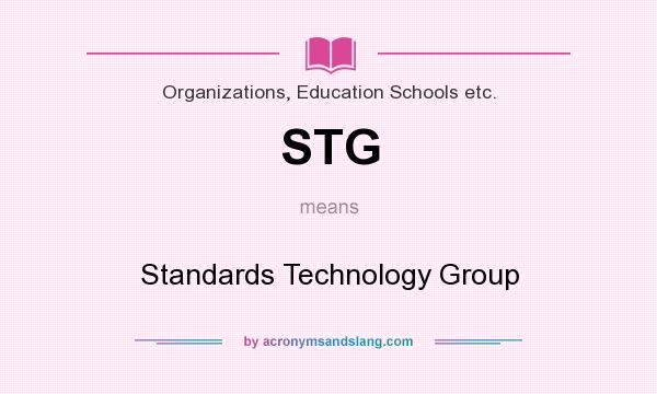 What does STG mean? It stands for Standards Technology Group