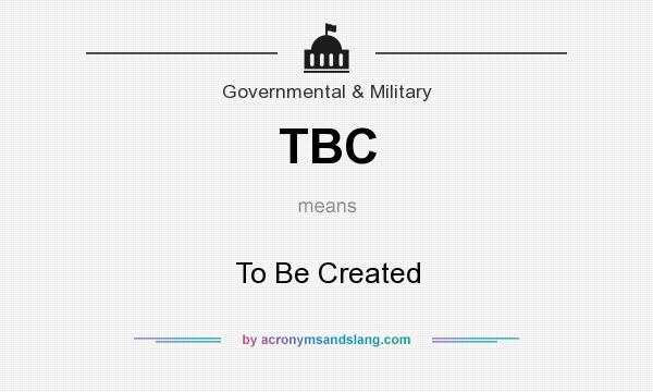 What does TBC mean? It stands for To Be Created