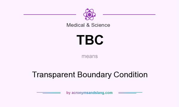 What does TBC mean? It stands for Transparent Boundary Condition