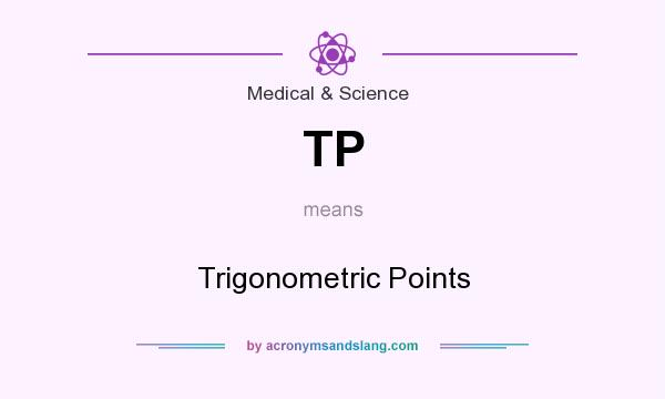 What does TP mean? It stands for Trigonometric Points