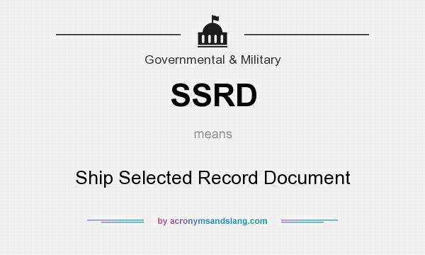 What does SSRD mean? It stands for Ship Selected Record Document