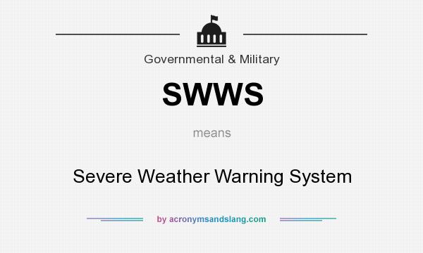 What does SWWS mean? It stands for Severe Weather Warning System