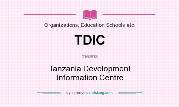 What does TDIC mean? It stands for Tanzania Development Information Centre