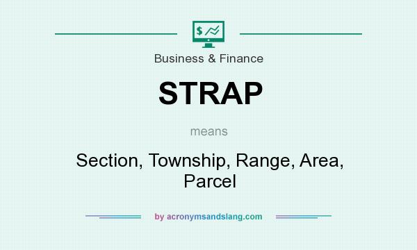 What does STRAP mean? It stands for Section, Township, Range, Area, Parcel