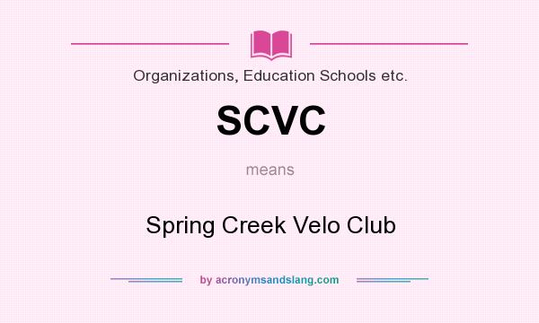 What does SCVC mean? It stands for Spring Creek Velo Club