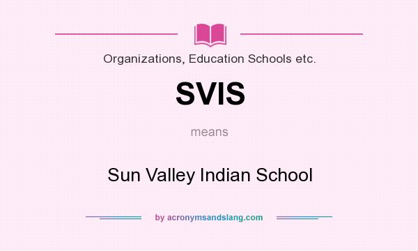 What does SVIS mean? It stands for Sun Valley Indian School