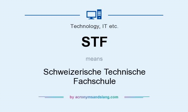 What does STF mean? It stands for Schweizerische Technische Fachschule