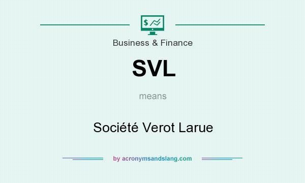 What does SVL mean? It stands for Société Verot Larue
