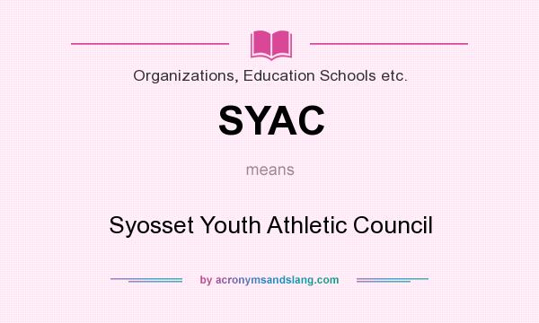 What does SYAC mean? It stands for Syosset Youth Athletic Council