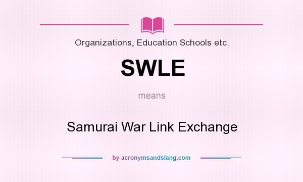 What does SWLE mean? It stands for Samurai War Link Exchange