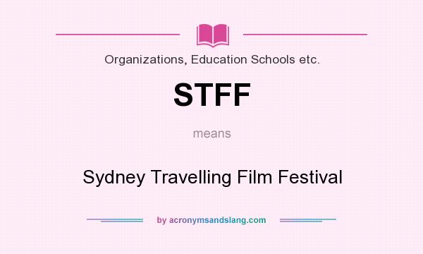 What does STFF mean? It stands for Sydney Travelling Film Festival