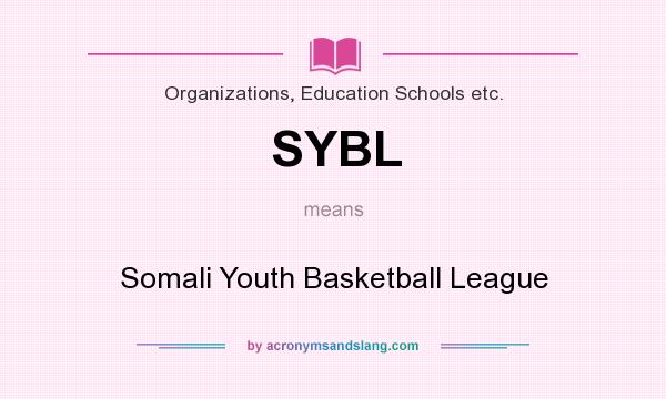 What does SYBL mean? It stands for Somali Youth Basketball League