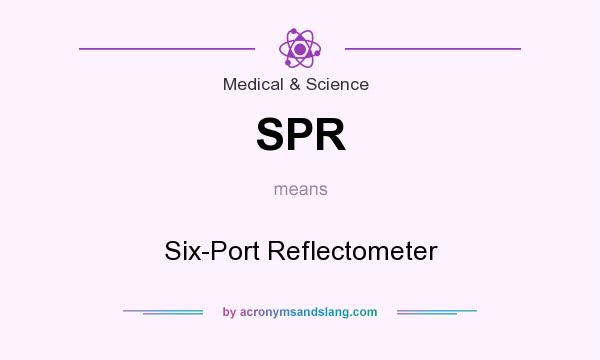 What does SPR mean? It stands for Six-Port Reflectometer