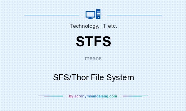 What does STFS mean? It stands for SFS/Thor File System