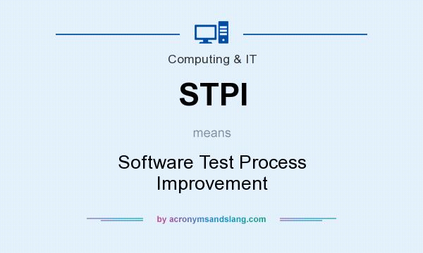 What does STPI mean? It stands for Software Test Process Improvement