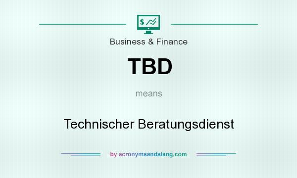 What does TBD mean? It stands for Technischer Beratungsdienst