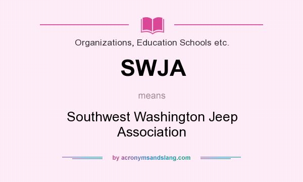What does SWJA mean? It stands for Southwest Washington Jeep Association
