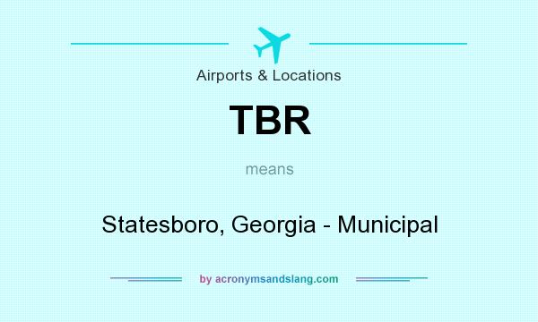 What does TBR mean? It stands for Statesboro, Georgia - Municipal